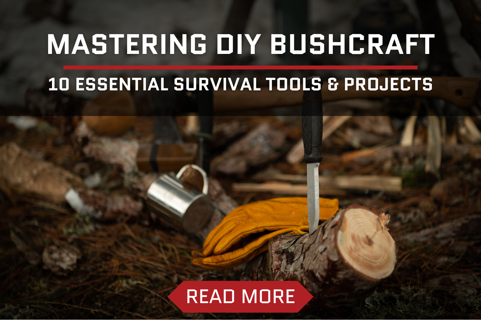 Mastering DIY Bushcraft: 10 Essential Survival Tools & Projects