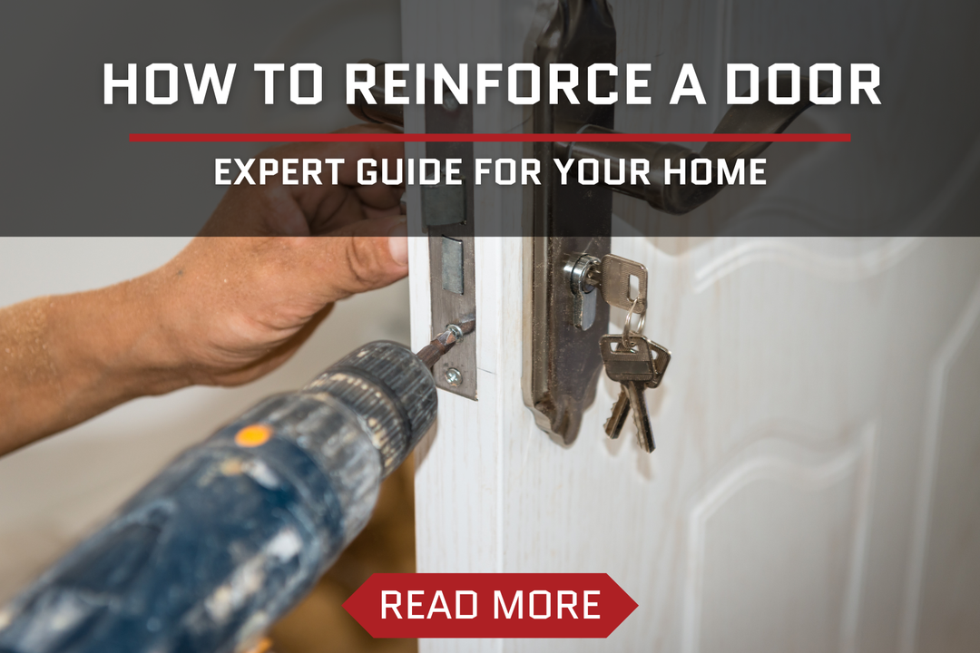 How to Reinforce Doors for Maximum Security: An Expert Guide