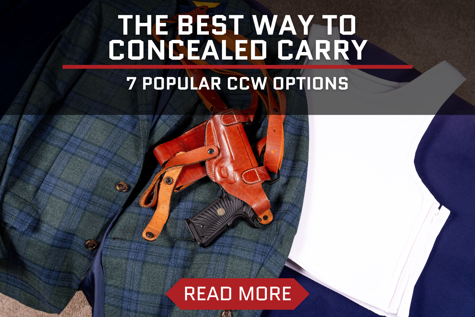 The Best Way to Concealed Carry: 7 Popular CCW Options