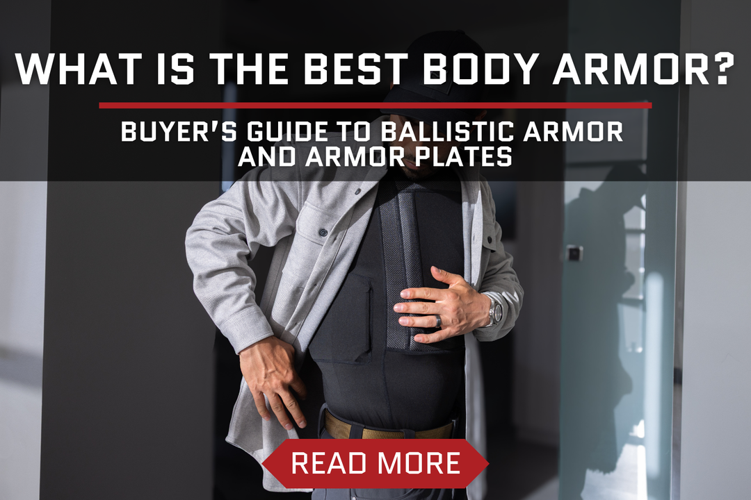 What Is the Best Body Armor? A Buyer’s Guide to Ballistic Armor and Armor Plates